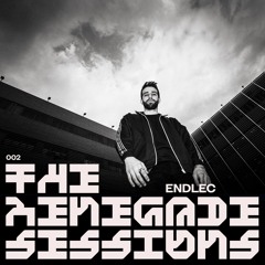Endlec | The Renegade Sessions 002