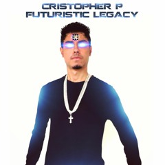 Cristopher P - Futuristic Legacy (Original Mix)