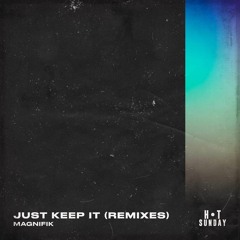 Magnifik - Just Keep It (Dulcett & Sam Rubino Remix)