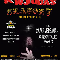 KWJUDAS S7 E139 - Camp Jeremiah Johnson Tales (Part 3)