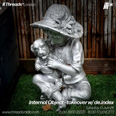 Internal Object - takeover w/ de.index (*London) - 11-Jun-24