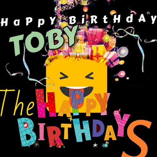 Stream Happy Birthday Toby by The Happy Birthdays | Listen online for