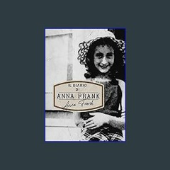 #^DOWNLOAD ✨ Il Diario di Anna Frank: La testimonianza di una giovane vittima dell'Olocausto (Ital