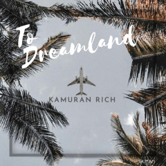 Kamuran Rich - To Dreamland [Gurah Vibes Records]