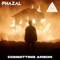 Committing Arson