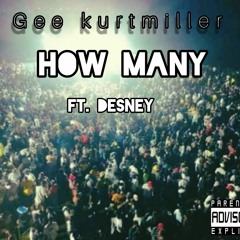 Gee Kurtmiller ft Desney How Many