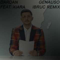 Dardan - gENAuSo (feat.Xiara) [Ibruc Remix]