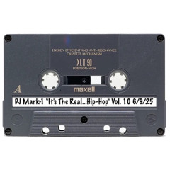 DJ Mark-1 "It's The Real...Hip-Hop" Vol. 10 6/9/25