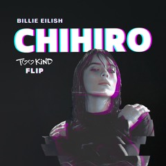 billie eilish - chihiro (tookind flip)