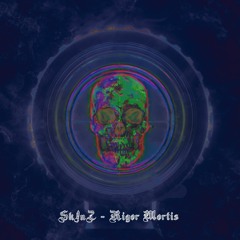 SkInZ - Rigor Mortis (1K Follower Freebie)