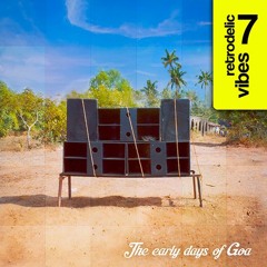 Retrodelic Vibes 7 | The Early Days of Goa Trance