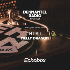 Dekmantel Radio w/ M I M I & Nelly Dragon (17/12/2021) | Echobox Radio