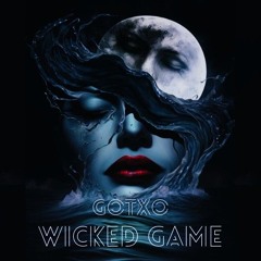 Gotxo - Wicked Game [Radio Edit]