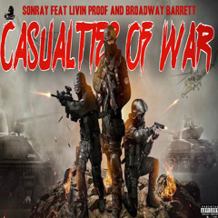 Casualties Of War - Son-Ray Ft Livin Proof & Broadway Barrett (Produced By SDot).mp3