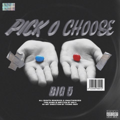 Pick o choose(Prod. by Agent Riley)