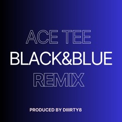 AceTee - BLACK&BLUE (DIIIRTY8 Remix)