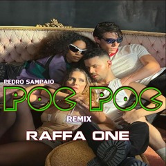 PEDRO SAMPAIO - POC POC (RAFFA ONE RMX)