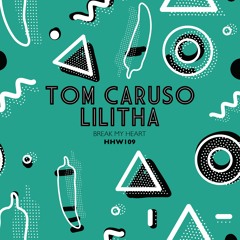 Tom Caruso, Lilitha - Break My Heart (Extended Mix)