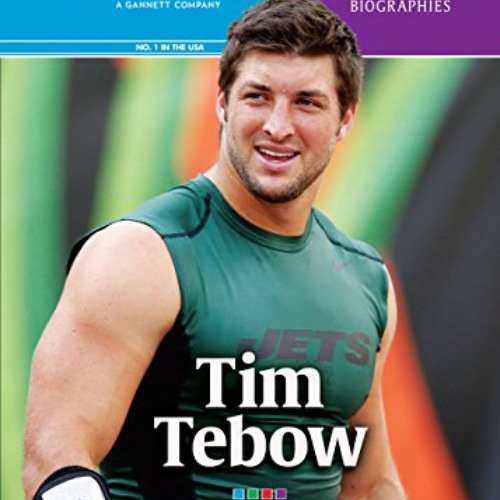 [Read] PDF 📧 Tim Tebow: Quarterback with Conviction (USA TODAY Lifeline Biographies)
