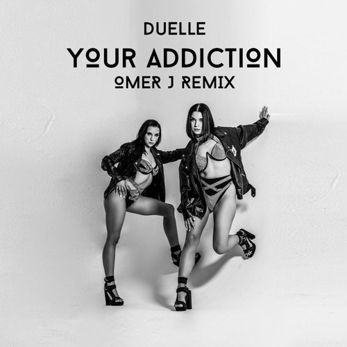 Duelle - Your Addiction ( OMER J Remix ) | OMER J MUSIC