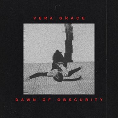 Vera Grace - Dawn Of Obscurity