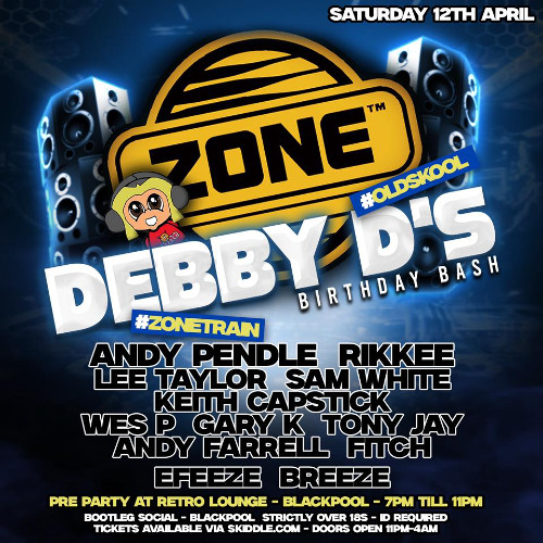 ZONE - DEBBY D'S BIRTHDAY BASH - APRIL 2025 - DJ SAM WHITE