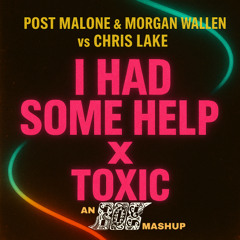 I Had Some Help X Toxic - DJ 808 Edit