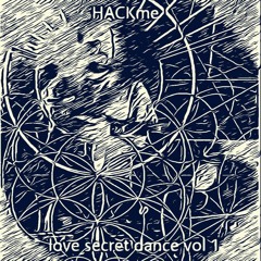 HACKme - love secret dance vol.1