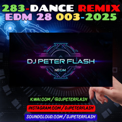 283-DANCE REMIX EDM 28 DJ PETER FLASH 03-2025
