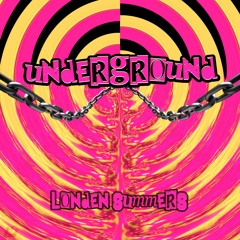 Londen Summers - Underground