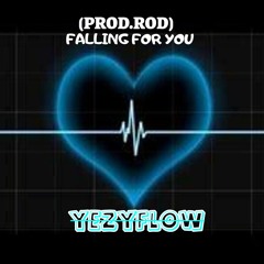 yezyflow - FALLING FOR YOU (Prod.rod)