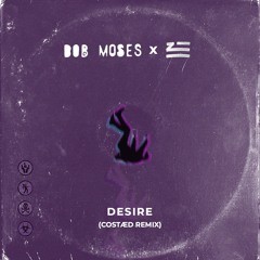 Bob Moses x ZHU - Desire (COSTÆD REMIX)