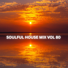 SOULFUL HOUSE MIX VOL 80