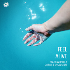 Andrew Rayel & SMR LVE & Eric Lumiere - Feel Alive