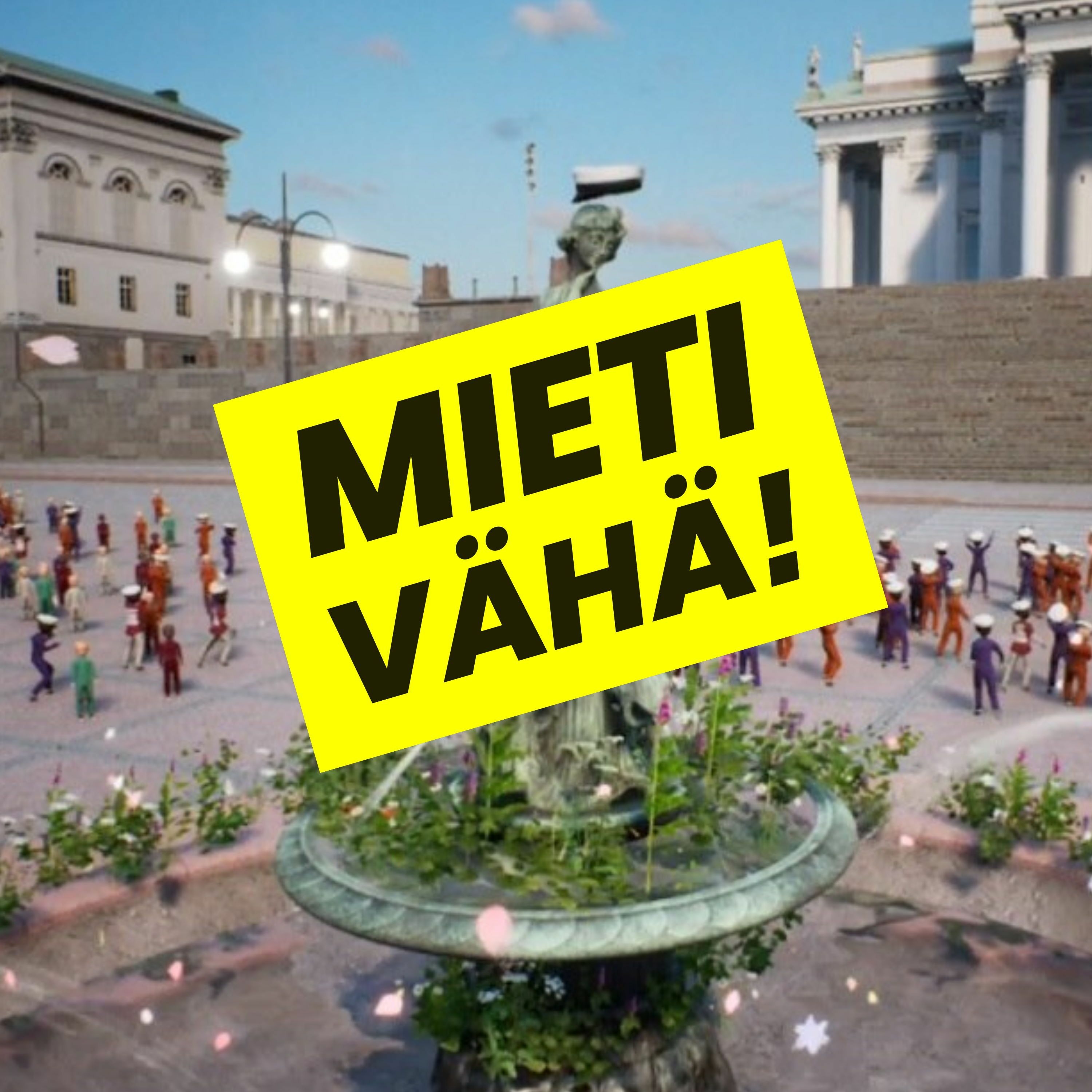 MIETI VÄHÄ!