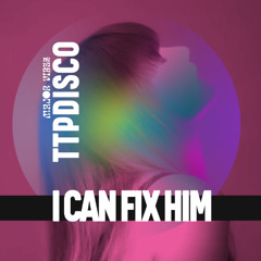 I CAN FIX HIM (TTPDISCO MAJOR VIBES REMIX)