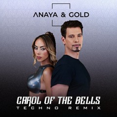 Anaya & Gold Carol Of The Bells (Techno Remix) - FREE DOWNLOAD