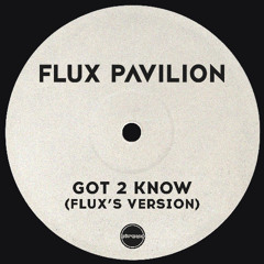 Got 2 Know (Flux's Version)
