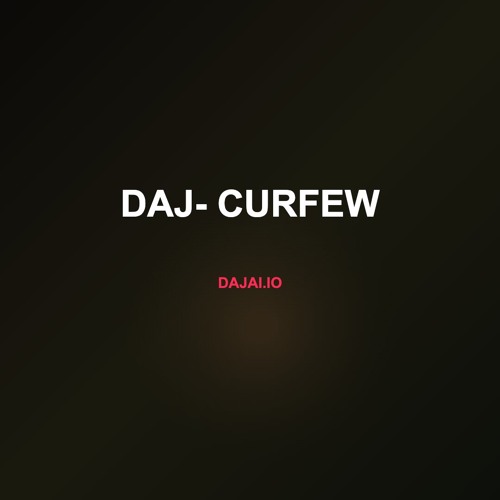 DAJ- CURFEW