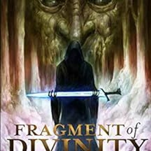 [ACCESS] EPUB 💚 Fragment of Divinity: A Litrpg Adventure (Defying Divinity Book 1) b