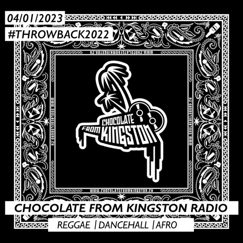Chocolate From Kingston Radio 04.01.2023 | #THROWBACK2022