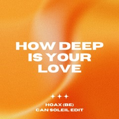 Calvin Harris - How Deep Is Your Love [Hoax (BE) 'Can Soleil' Edit]