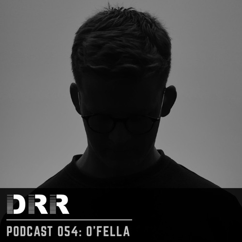 DRR Podcast 054 - O'Fella