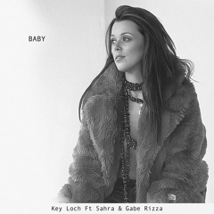 Key Loch Ft Gabe Rizza & Sahra - Baby - TP, CG & GR Mix V150922