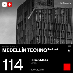 MTP 114 - Medellin Techno Podcast Episodio 114 - Julian Mesa
