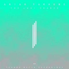 Arian Faraone - The Last Chance (Original Mix)