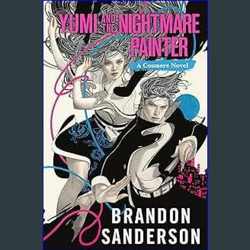  Yumi and the Nightmare Painter: A Cosmere Novel