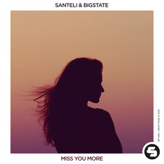 Santeli & Bigstate - Miss You More