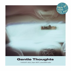 Gentle Thoughts w. Sokeiprim - 1 August 2022