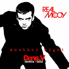 Real McCoy - Another Night ( Denis V remix )
